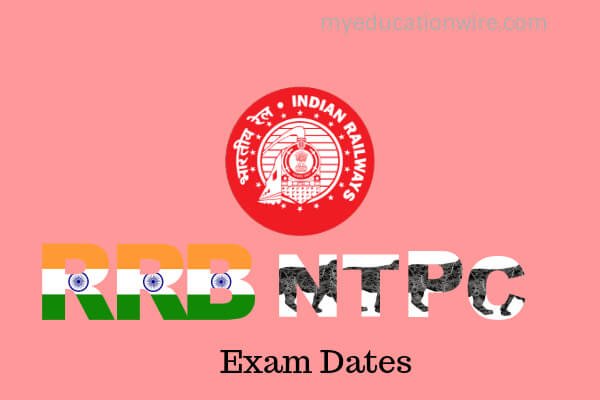 RRB NTPC Exam Dates announced RRB NTPC Exam Dates announced