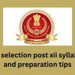 ssc selection post xii syllabus and preparation tips