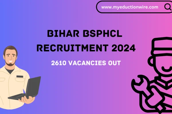 Bihar BSPHCL Recruitment 2024: 2610 Vacancies Out for Technician, GTO BSPHCL Recruitment 2024