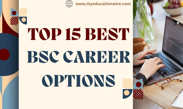 Top 15 Best BSc Career Options BSc Career Options