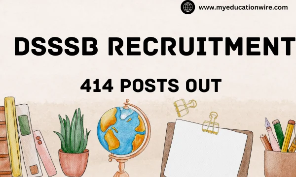 DSSSB RECRUITMENT 414 POSTS OUT- Advt. 6/2024 DSSSB RECRUITMENT