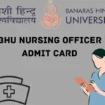 BHU NURSING OFFICER ADMIT CARD