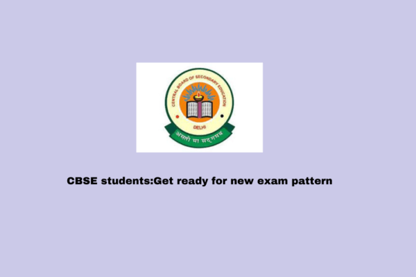CBSE students:Get ready for new exam pattern CBSE students:Get ready for new exam pattern