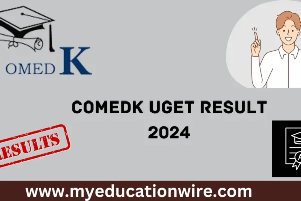 COMEDK UGET RESULT 2024 (May 24): Steps to Download Result COMEDK UGET Result