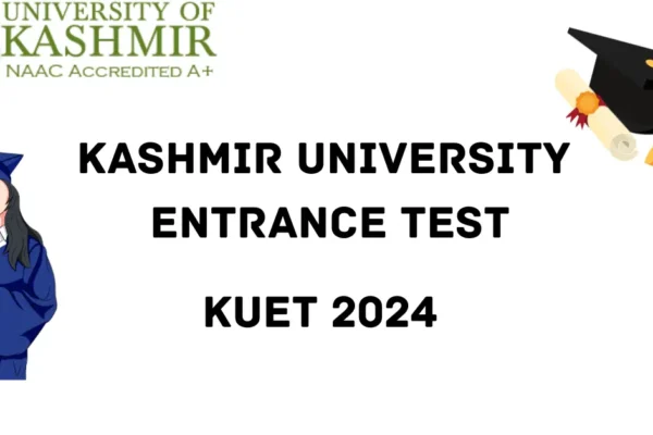 Kashmir University Entrance Test (KUET) 2024- Check Admission Process Kashmir University Entrance Test