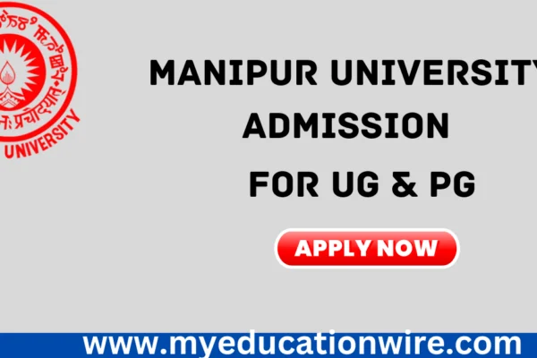 MANIPUR UNIVERSITY ADMISSION 2024–25 for UG & PG Courses Manipur University Admission