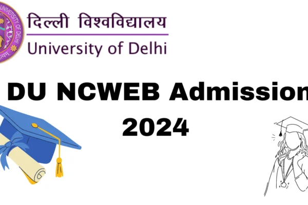 DU NCWEB Admission 2024: Check Date, Fee, Selection Process NCWEB Admission