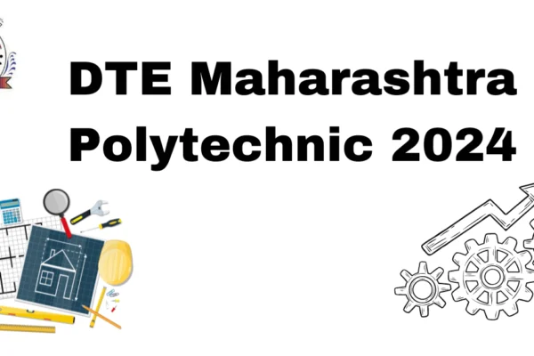 DTE Maharashtra Polytechnic Admission 2024–25: Eligibility & Application Fee DTE Maharashtra Polytechnic