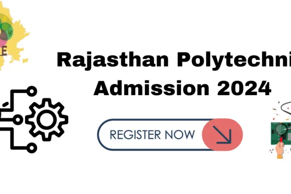 Rajasthan Polytechnic Admission 2024–25: Application Open, Eligibility, Selection Process Rajasthan Polytechnic Admission
