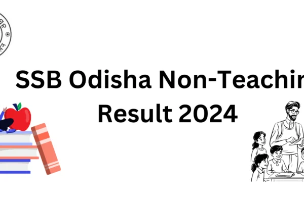 SSB Odisha Result 2024 For Non-Teaching: Check Your Scorecard SSB Odisha Result