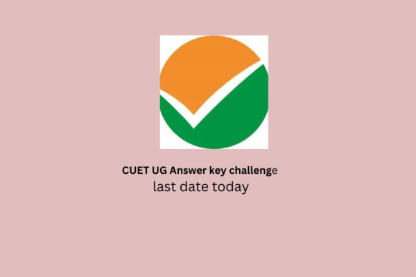 CUET UG Answer key challenge last date today, dissatisfaction continues CUET UG Answer key challenge last date today