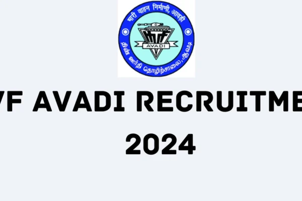 HVF Avadi Recruitment 2024: Notification Out for 320 Posts HVF AVADI