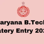 Haryana B.Tech Latery Entry 2025