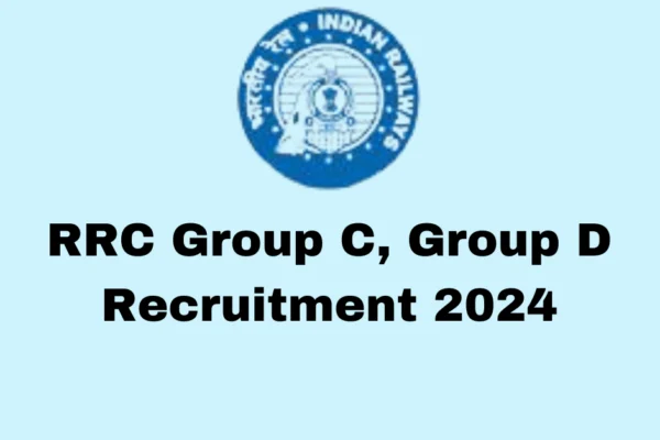 RRC Group “C” and Group “D” 2024 : Important dates , Eligibilty , Vacancies RRC