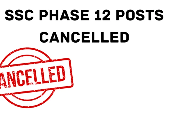 SSC Phase 12 Post Cancelled 2024: Check Cancelled Vacancy Detail SSC Phase 12