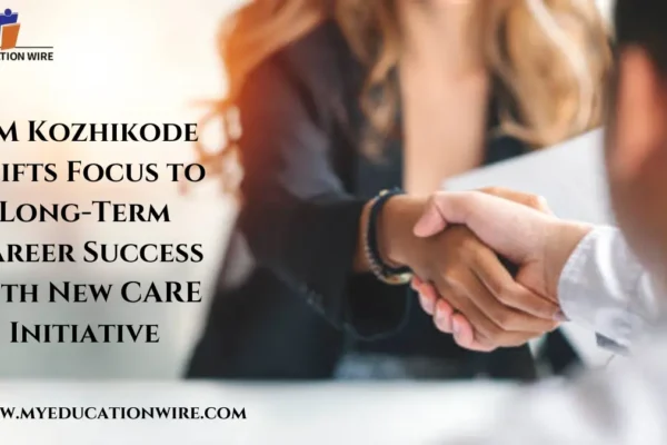 IIM Kozhikode Shifts Focus to Long-Term Career Success with New CARE Initiative IIM Kozhikode
