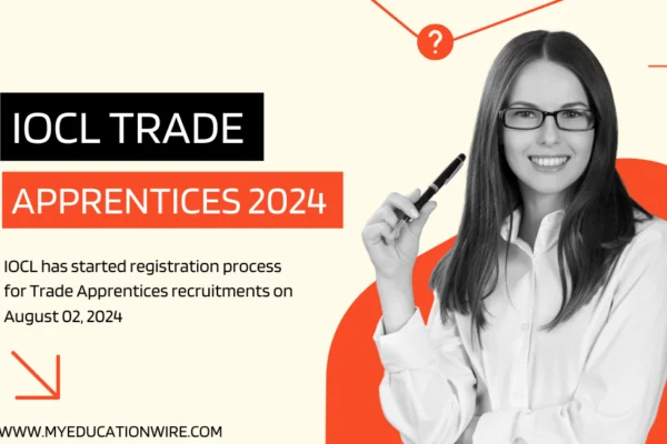 IOCL TRADE APPRENTICES 2024 : Check important dates, Documents ,Age criteria IOCL TRADE