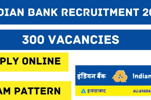 Indian Bank Local Bank Officer (LBO) Recruitment 2024 (300 Posts, Eligibility, Exam Pattern Indian Bank
