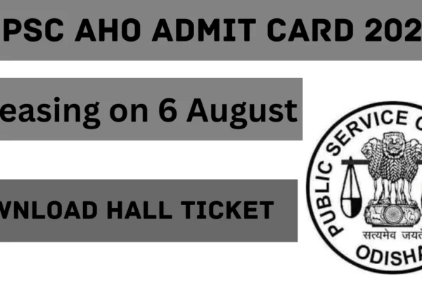 OPSC AHO Admit Card 2024 (August 6): Download Hall Ticket OPSC AHO