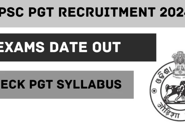 OPSC PGT Recruitment 2024: Exams Date Out, Admit Card, Download Syllabus OPSC PGT Recruitment 2024
