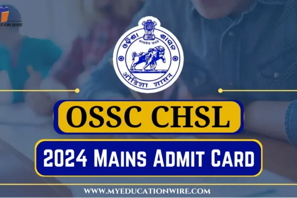 OSSC CHSL 2024 Main Admit Card, Exam Dates & Exam Pattern OSSC CHSL 2024 Mains Admit Card