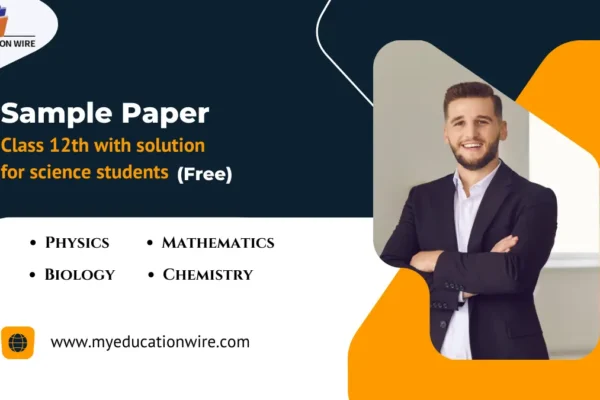 Sample Paper Class 12th with solution for science students (Free) Sample Paper class 12th