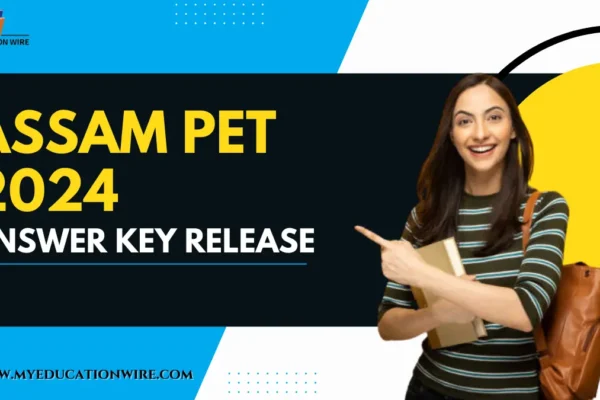 Assam PET 2024 Answer Key Release Date and Important Exam Details Assam PET 2024 Answer Key Release