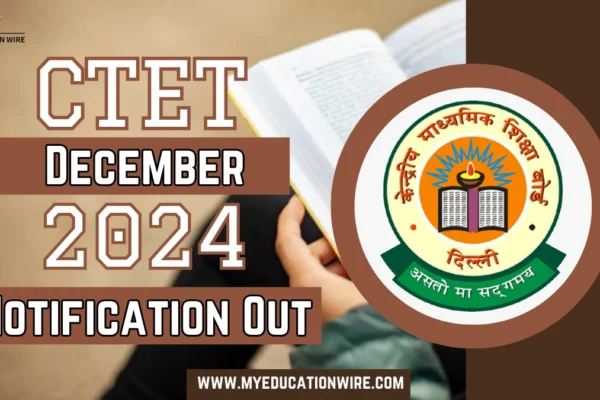CTET December 2024 Notification Out: Registration, Exam Date, and Application Details CTET December 2024 Notification Out