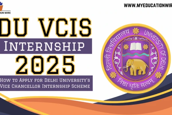 DU VCIS Internship 2024: How to Apply for Delhi University’s Vice Chancellor Internship Scheme DU VCIS Internship 2024