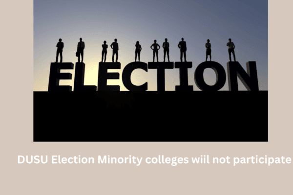DUSU Election-Minority colleges will not partiicipate DUSU Election-Minority colleges