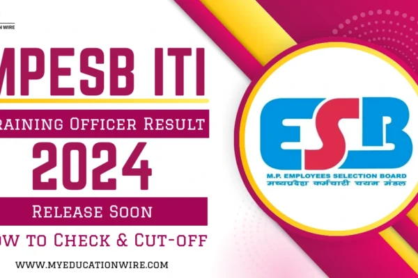 MPESB ITI Training Officer Result 2024: Check Release Date, How to Check & Cut-off MPESB ITI Training Officer Result 2024