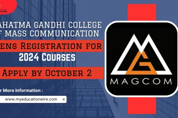 Mahatma Gandhi College of Mass Communication Opens Registration for 2024 Courses – Apply by October 2 Mahatma Gandhi College of Mass Communication Opens Registration for 2024 Courses