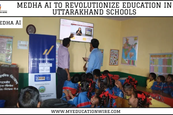 Megha AI to Revolutionize Education in Uttarakhand Schools Medha AI to Revolutionize Education in Uttarakhand Schools
