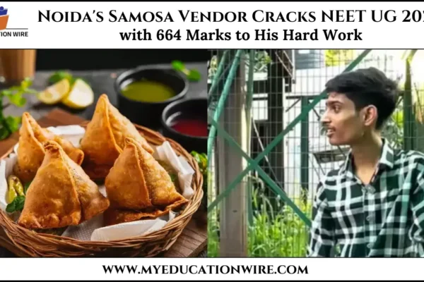 Noida’s Samosa Vendor Cracks NEET UG 2024 with 664 Marks to His Hard Work Noida's Samosa Vendor Cracks NEET UG 2024