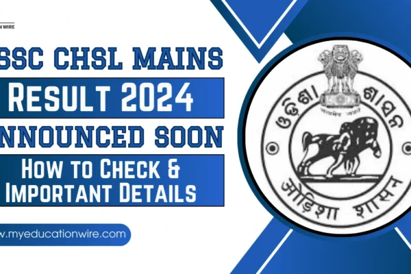 OSSC CHSL Mains Result 2024 to Be Announced Soon: How to Check & Important Details OSSC CHSL Mains Result 2024