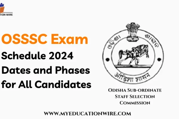 OSSSC Exam Schedule 2024: Dates and Phases for All Candidates OSSSC Exam