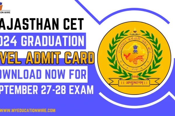 Rajasthan CET 2024 Graduation Level Admit Card: Download Now for September 27-28 Exam Rajasthan CET 2024 Graduation Level Admit Card
