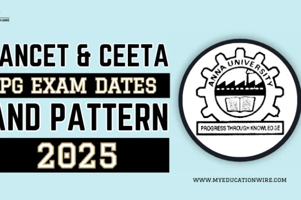 TANCET & CEETA PG Exam Dates and Pattern 2025