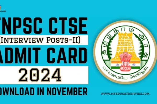 TNPSC CTSE (Interview Posts-II) Admit Card 2024: Download in November TNPSC CTSE (Interview Posts-II) Admit Card 2024