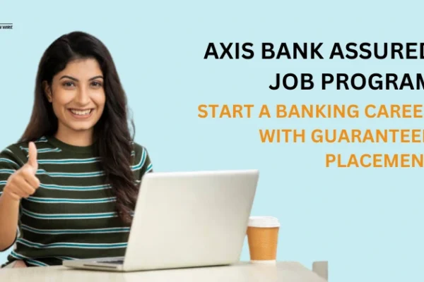 AXIS BANK ASSURED JOB PROGRAM