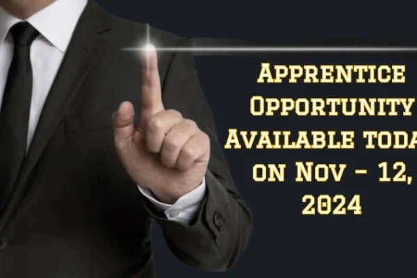 Apprentice Opportunity Available today on Nov 12