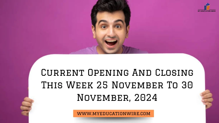 Current Opening And Closing This Week 25 to 30 November 2024
