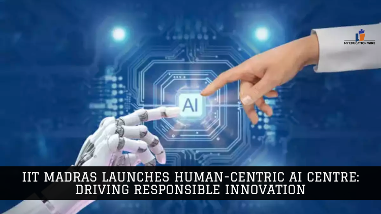 IIT Madras Launches Human-Centric AI Centre