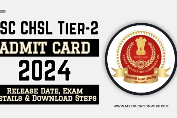SSC CHSL Tier-2 Admit Card 2024: Released, Exam Details & Download Steps SSC CHSL Tier-2 Admit Card 2024