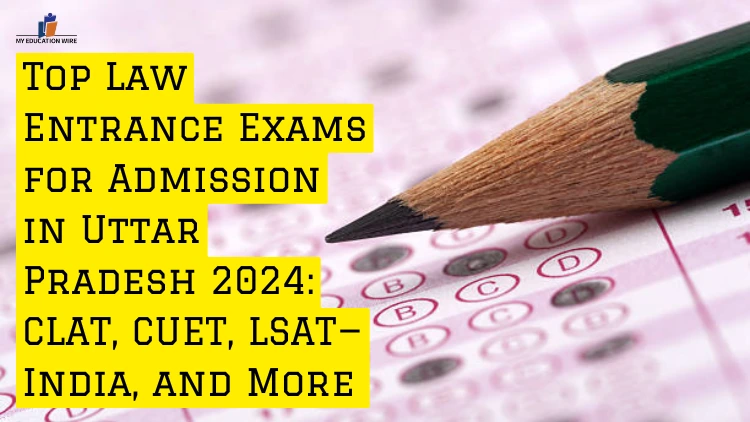Top Law Entrance Exams for Admission in Uttar Pradesh 2024
