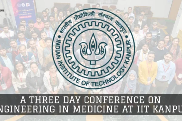 A Three Day Conference on Engineering in Medicine at IIT Kanpur
