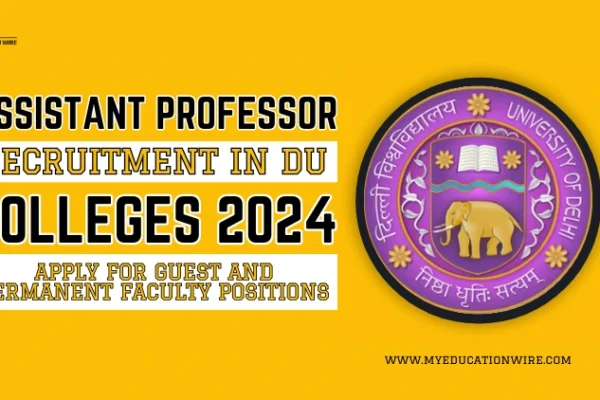 Assistant Professor Recruitment in DU Colleges 2024: Apply for Guest and Permanent Faculty Positions Assistant Professor Recruitment in DU Colleges 2024