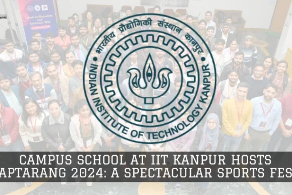 Campus School at IIT Kanpur Hosts Saptarang 2024: A Spectacular Sports Fest Campus School at IIT Kanpur Hosts Saptarang 2024