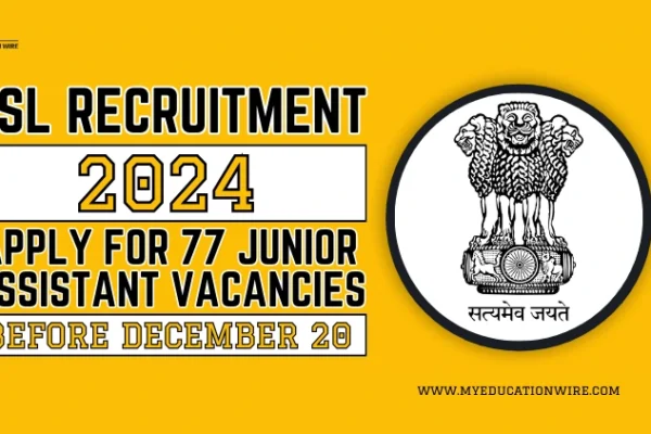 FSL Recruitment 2024: Apply for 77 Junior Assistant Vacancies Before December 20 FSL Recruitment 2024