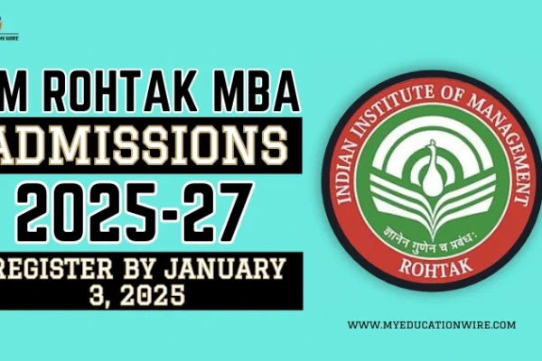 IIM Rohtak MBA Admissions 2025-27: Register by January 3, 2025 IIM Rohtak MBA Admissions 2025-27